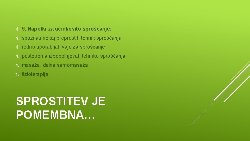  9. Napotki za učinkovito sproščanje: spoznati nekaj preprostih tehnik sproščanja redno uporabljati vaje