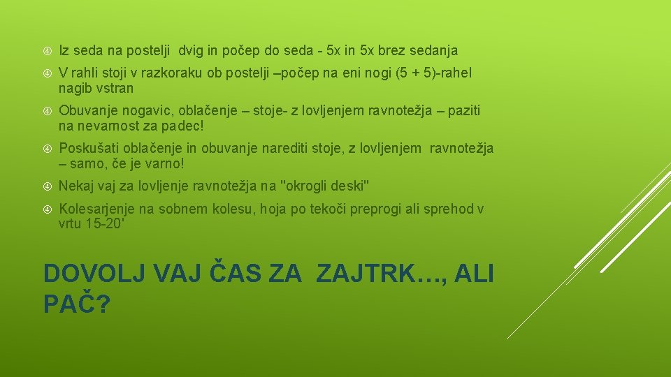  Iz seda na postelji dvig in počep do seda - 5 x in