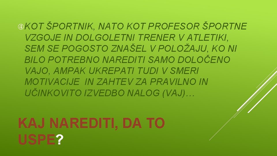  KOT ŠPORTNIK, NATO KOT PROFESOR ŠPORTNE VZGOJE IN DOLGOLETNI TRENER V ATLETIKI, SEM