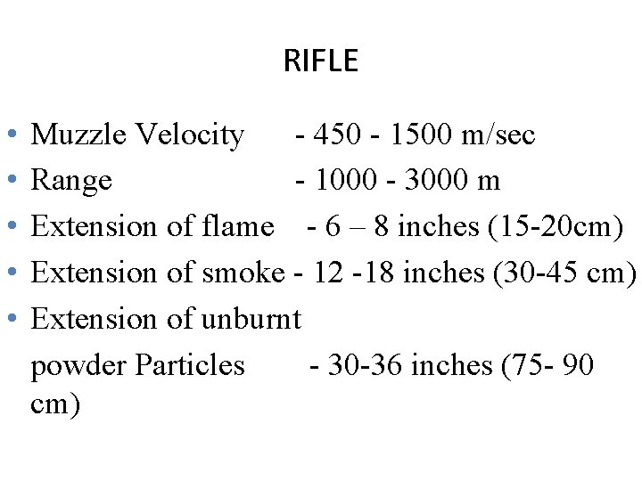 RIFLE • • • Muzzle Velocity - 450 - 1500 m/sec Range - 1000