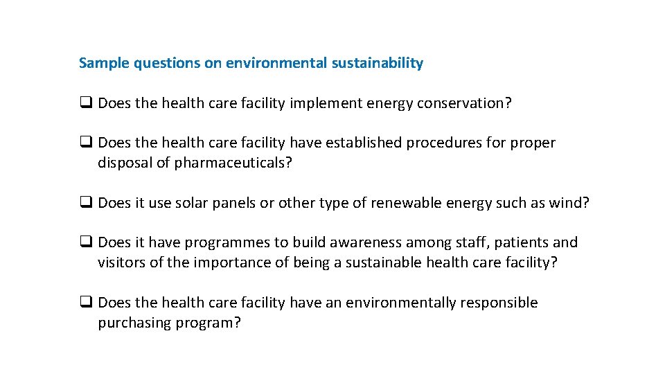 Sample questions on environmental sustainability q Does the health care facility implement energy conservation?