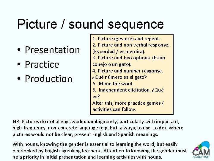 Picture / sound sequence • Presentation • Practice • Production 1. Picture (gesture) and