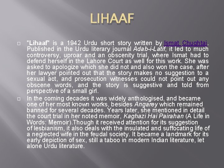 LIHAAF � � "Lihaaf" is a 1942 Urdu short story written by Ismat Chughtai.