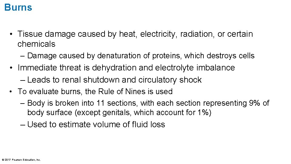 Burns • Tissue damage caused by heat, electricity, radiation, or certain chemicals – Damage