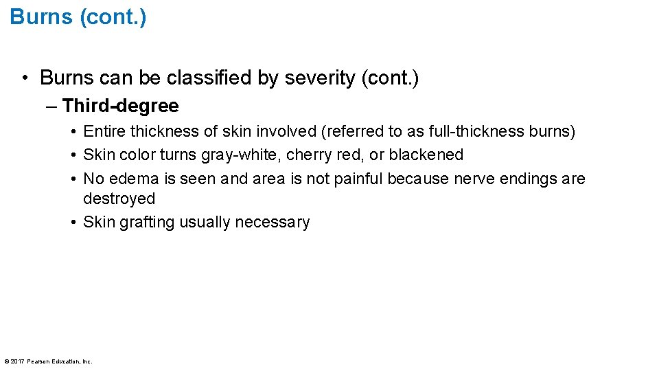 Burns (cont. ) • Burns can be classified by severity (cont. ) – Third-degree