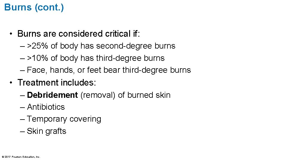 Burns (cont. ) • Burns are considered critical if: – >25% of body has