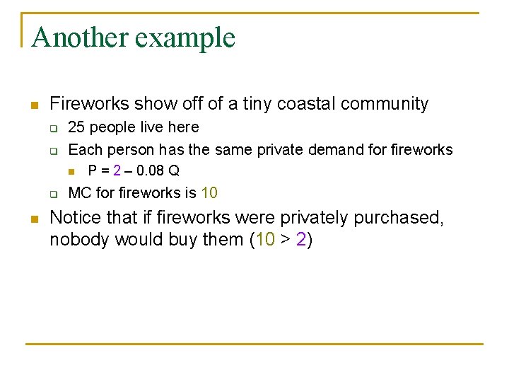 Another example n Fireworks show off of a tiny coastal community q q 25