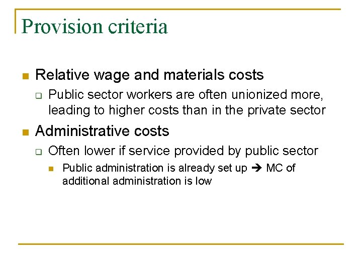 Provision criteria n Relative wage and materials costs q n Public sector workers are