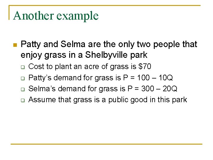 Another example n Patty and Selma are the only two people that enjoy grass