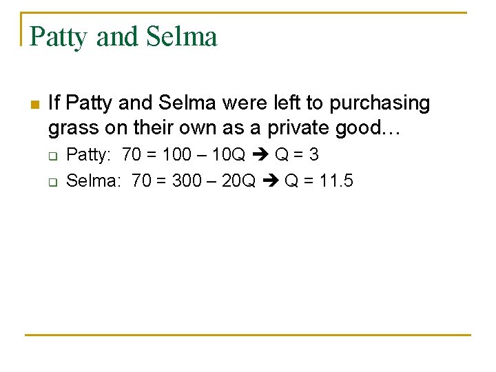 Patty and Selma n If Patty and Selma were left to purchasing grass on