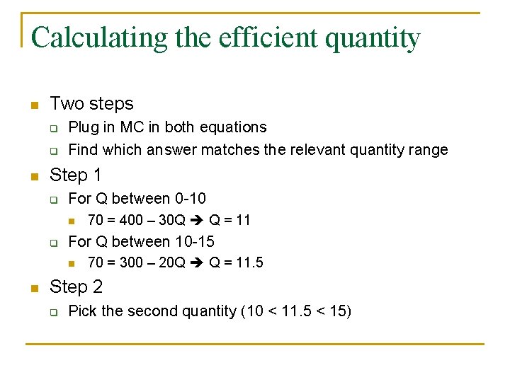 Calculating the efficient quantity n Two steps q q n Plug in MC in