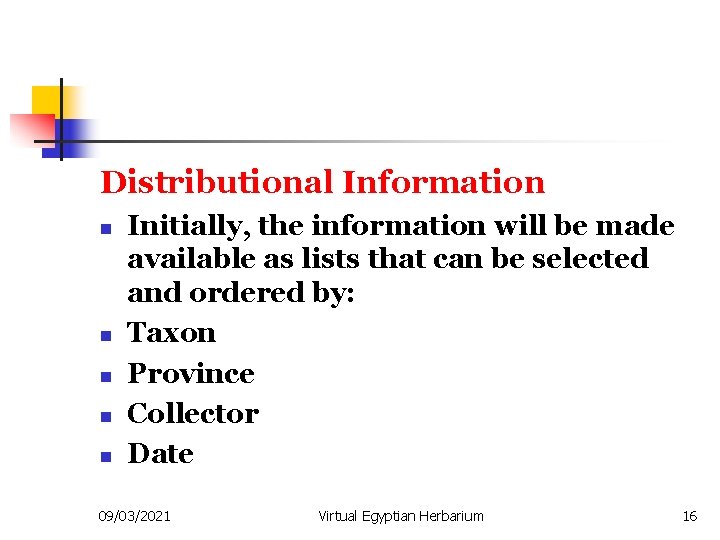 Distributional Information n n Initially, the information will be made available as lists that