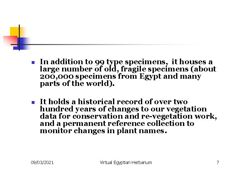 n n In addition to 99 type specimens, it houses a large number of