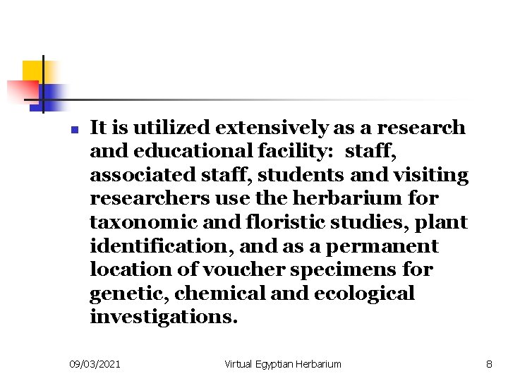n It is utilized extensively as a research and educational facility: staff, associated staff,