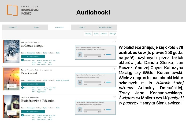  Audiobooki W bibliotece znajduje się około 580 audiobooków (to prawie 250 godz. nagrań!),