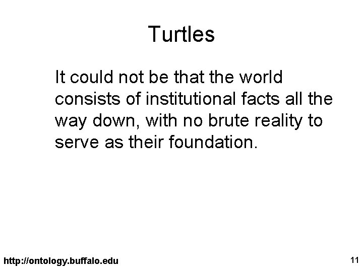 Turtles It could not be that the world consists of institutional facts all the