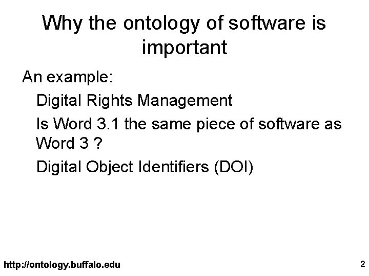 Why the ontology of software is important An example: Digital Rights Management Is Word