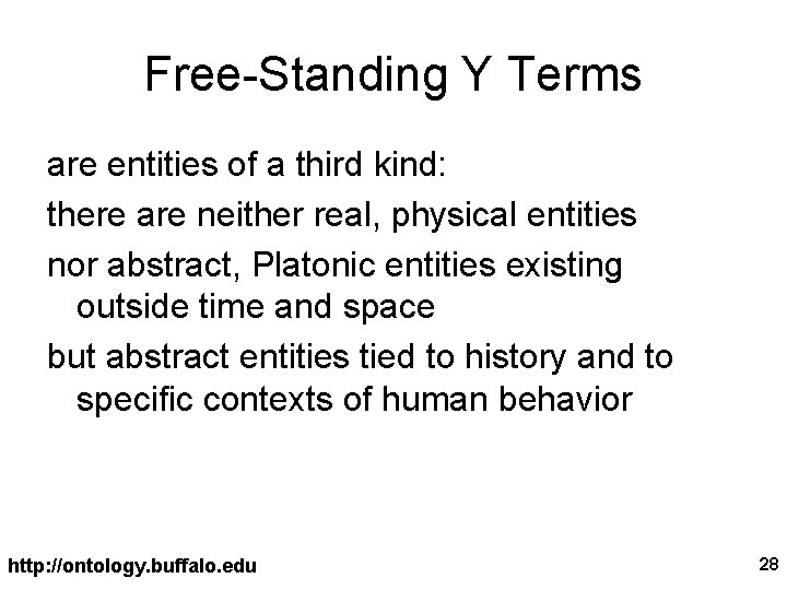 Free-Standing Y Terms are entities of a third kind: there are neither real, physical