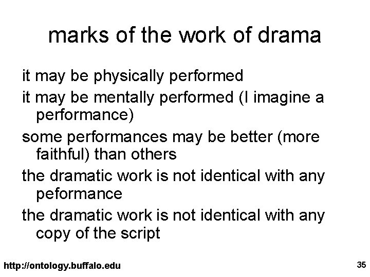 marks of the work of drama it may be physically performed it may be