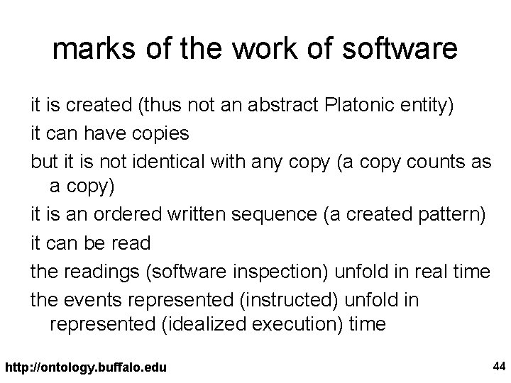 marks of the work of software it is created (thus not an abstract Platonic