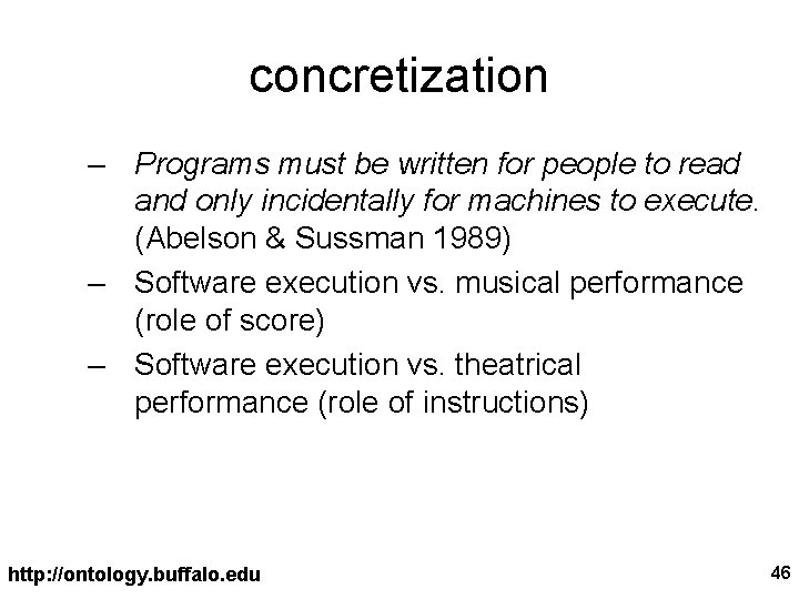 concretization – Programs must be written for people to read and only incidentally for
