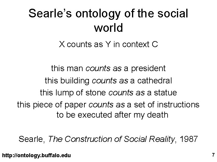 Searle’s ontology of the social world X counts as Y in context C this