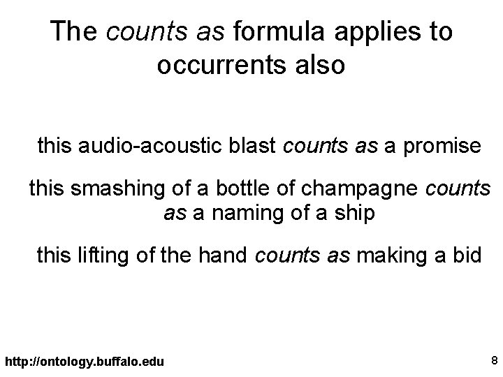 The counts as formula applies to occurrents also this audio-acoustic blast counts as a