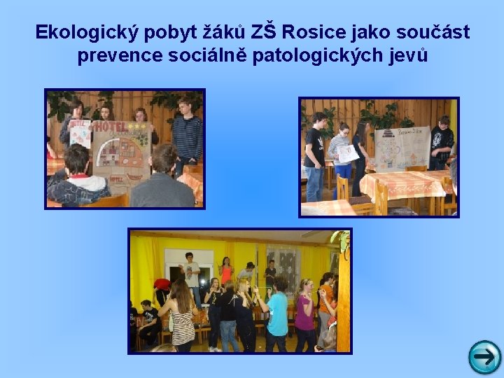 Ekologický pobyt žáků ZŠ Rosice jako součást prevence sociálně patologických jevů 