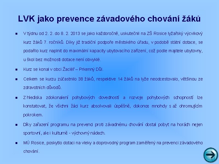 LVK jako prevence závadového chování žáků n V týdnu od 2. 2. do 8.