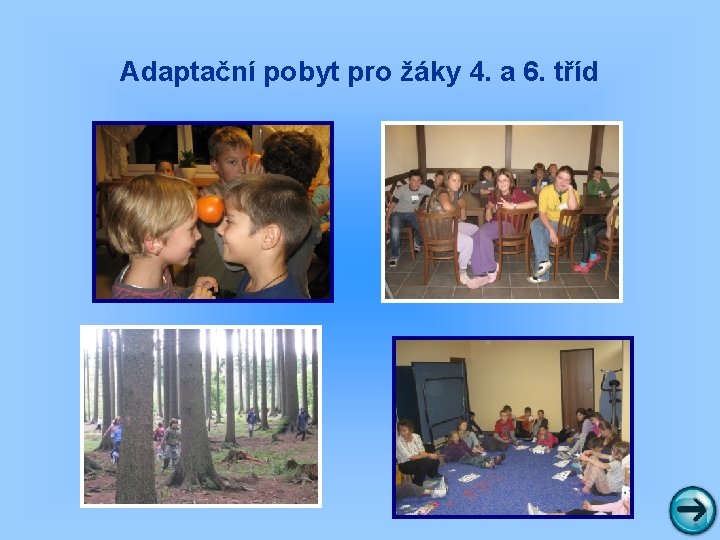 Adaptační pobyt pro žáky 4. a 6. tříd 