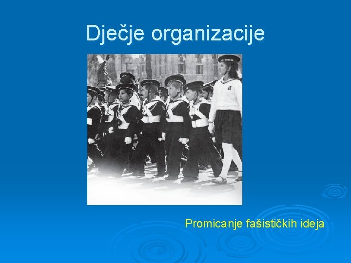 Dječje organizacije Promicanje fašističkih ideja 