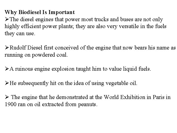 Why Biodiesel Is Important ØThe diesel engines that power most trucks and buses are