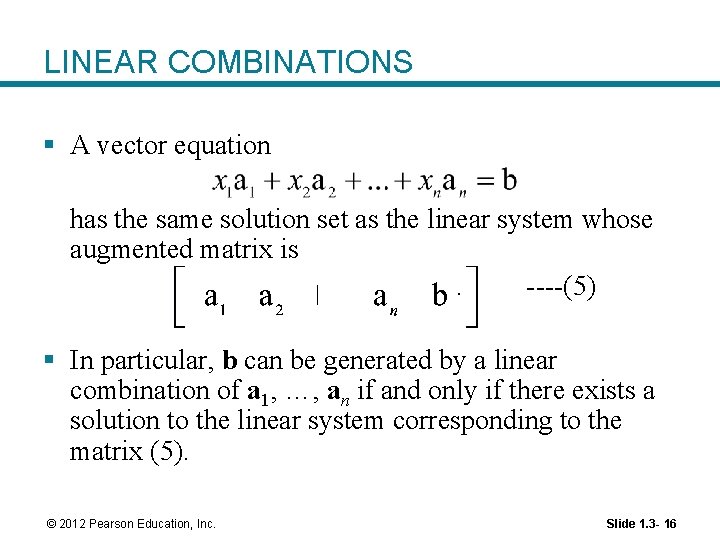 LINEAR COMBINATIONS § A vector equation has the same solution set as the linear