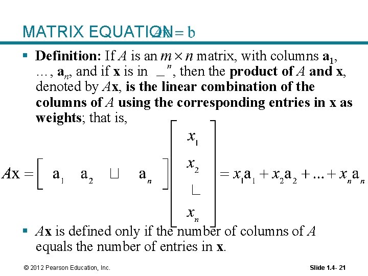 MATRIX EQUATION § Definition: If A is an matrix, with columns a 1, …,