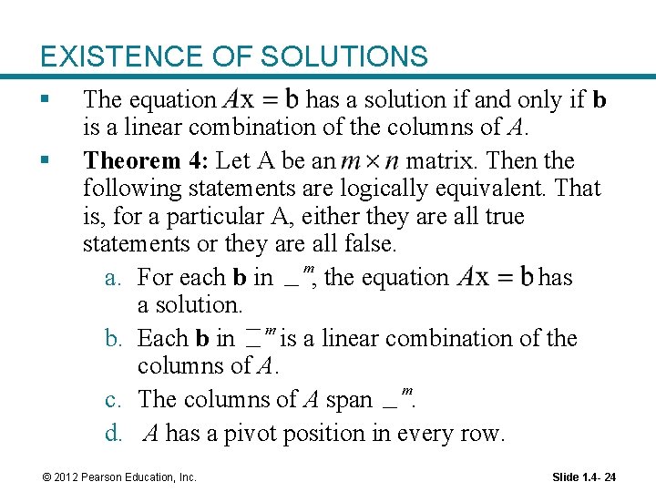 EXISTENCE OF SOLUTIONS § § The equation has a solution if and only if