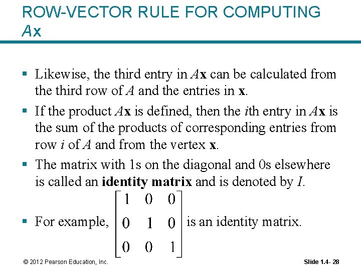 ROW-VECTOR RULE FOR COMPUTING Ax § Likewise, the third entry in Ax can be