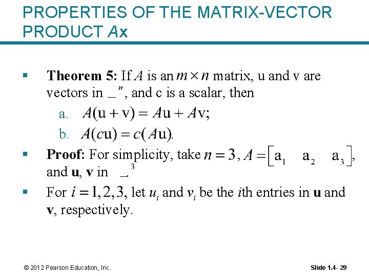 PROPERTIES OF THE MATRIX-VECTOR PRODUCT Ax § § § Theorem 5: If A is