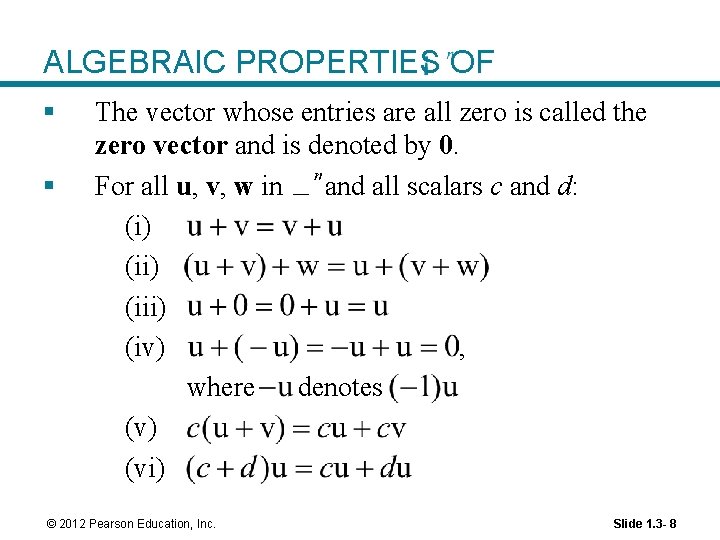 ALGEBRAIC PROPERTIES OF § § The vector whose entries are all zero is called