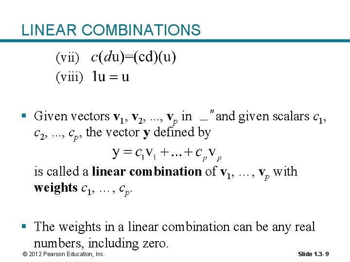 LINEAR COMBINATIONS (vii) (viii) § Given vectors v 1, v 2, . . .