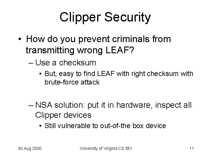 Clipper Security • How do you prevent criminals from transmitting wrong LEAF? – Use