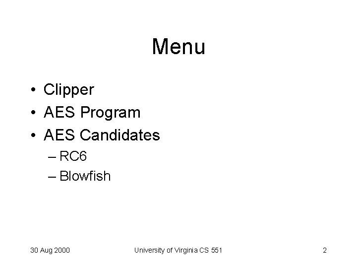 Menu • Clipper • AES Program • AES Candidates – RC 6 – Blowfish