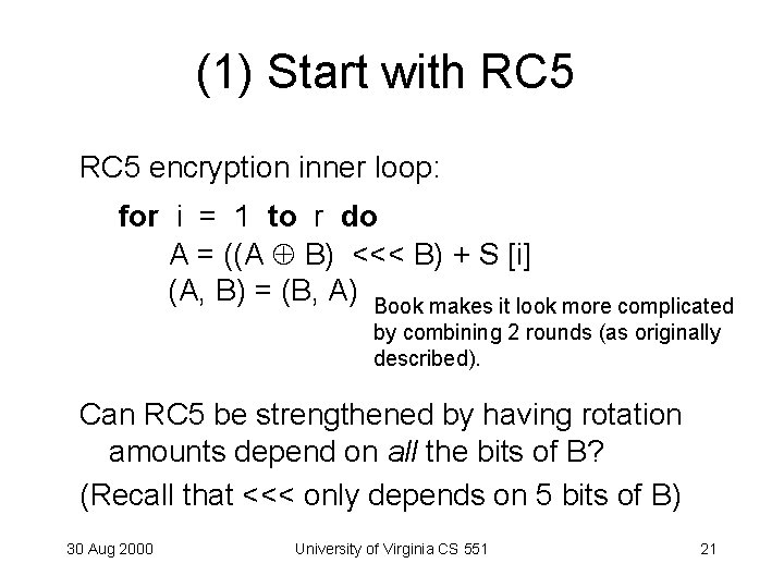 (1) Start with RC 5 encryption inner loop: for i = 1 to r