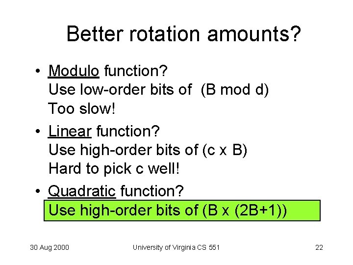 Better rotation amounts? • Modulo function? Use low-order bits of (B mod d) Too