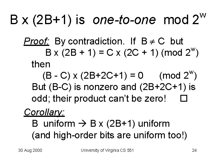B x (2 B+1) is one-to-one mod 2 Proof: By contradiction. If B C