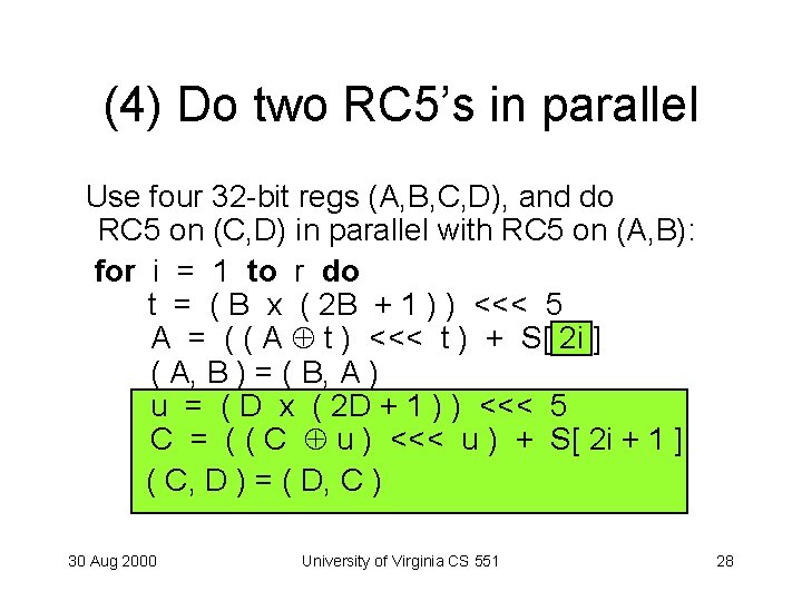 (4) Do two RC 5’s in parallel Use four 32 -bit regs (A, B,