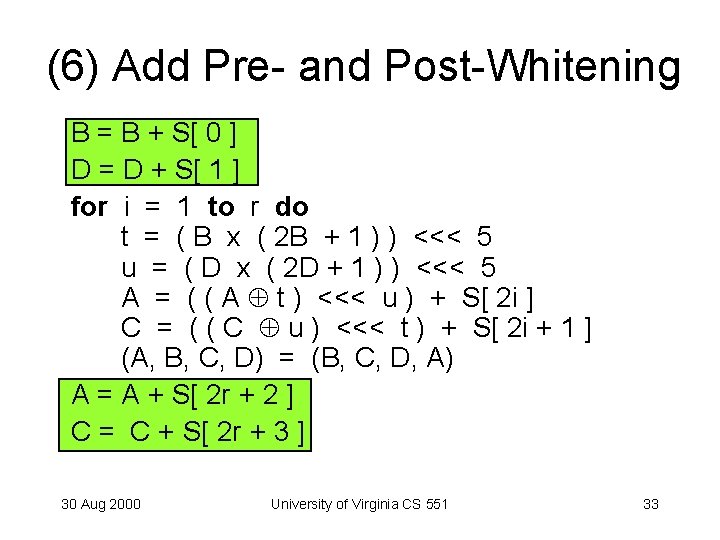 (6) Add Pre- and Post-Whitening B = B + S[ 0 ] D =