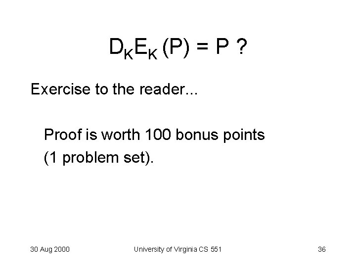 DKEK (P) = P ? Exercise to the reader. . . Proof is worth
