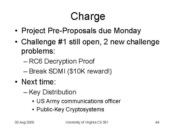 Charge • Project Pre-Proposals due Monday • Challenge #1 still open, 2 new challenge