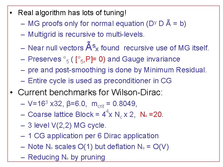  • Real algorithm has lots of tuning! – MG proofs only for normal