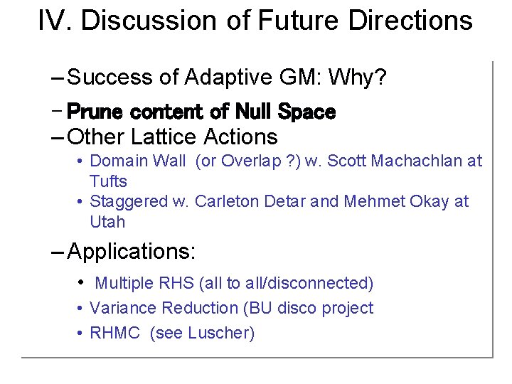 IV. Discussion of Future Directions – Success of Adaptive GM: Why? – Prune content
